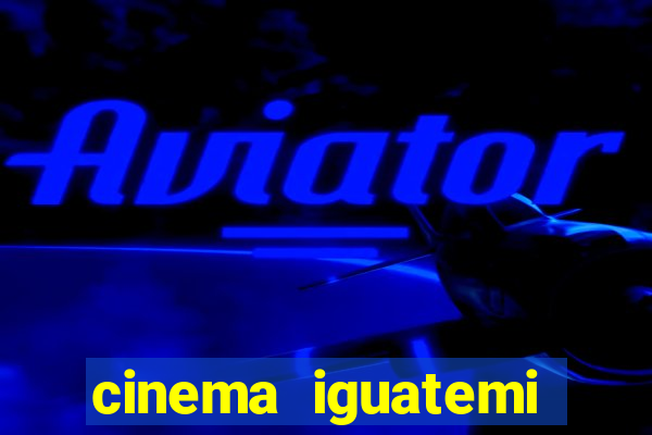 cinema iguatemi porto alegre